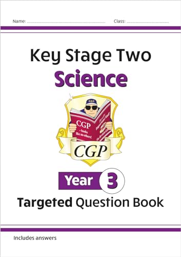 KS2 Science Year 3 Targeted Question Book (includes answers) (CGP Year 3 Science)